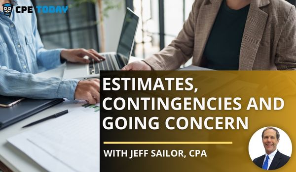 Estimates, Contingencies and Going Concern