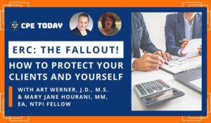 Course - ERC: The Fallout!  How to Protect Your Clients and Yourself
