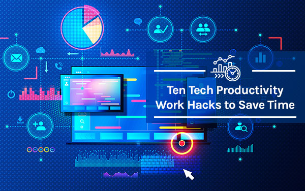 Ten-Tech-Productivity-Work-Hacks-BlogHeader